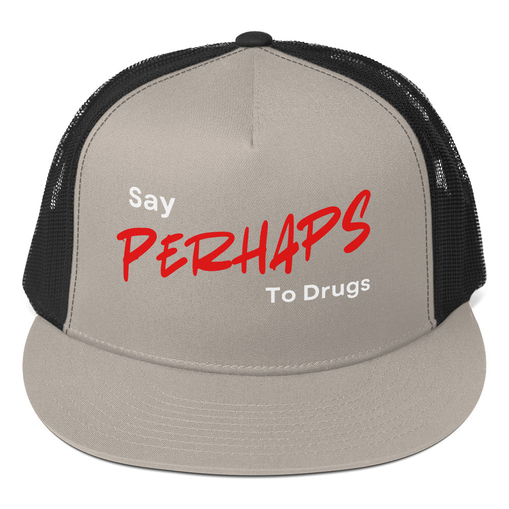 Say Perhaps To Drugs Trucker Cap
