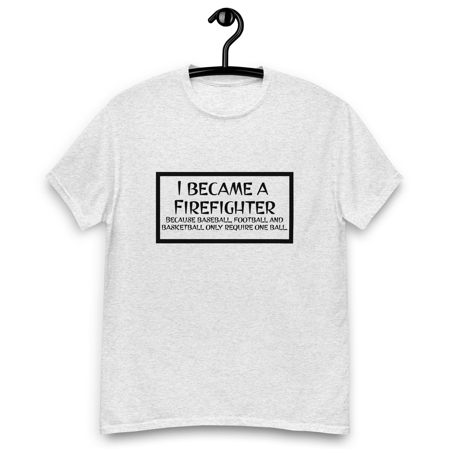 I Became a Firefighter... Unisex classic tee
