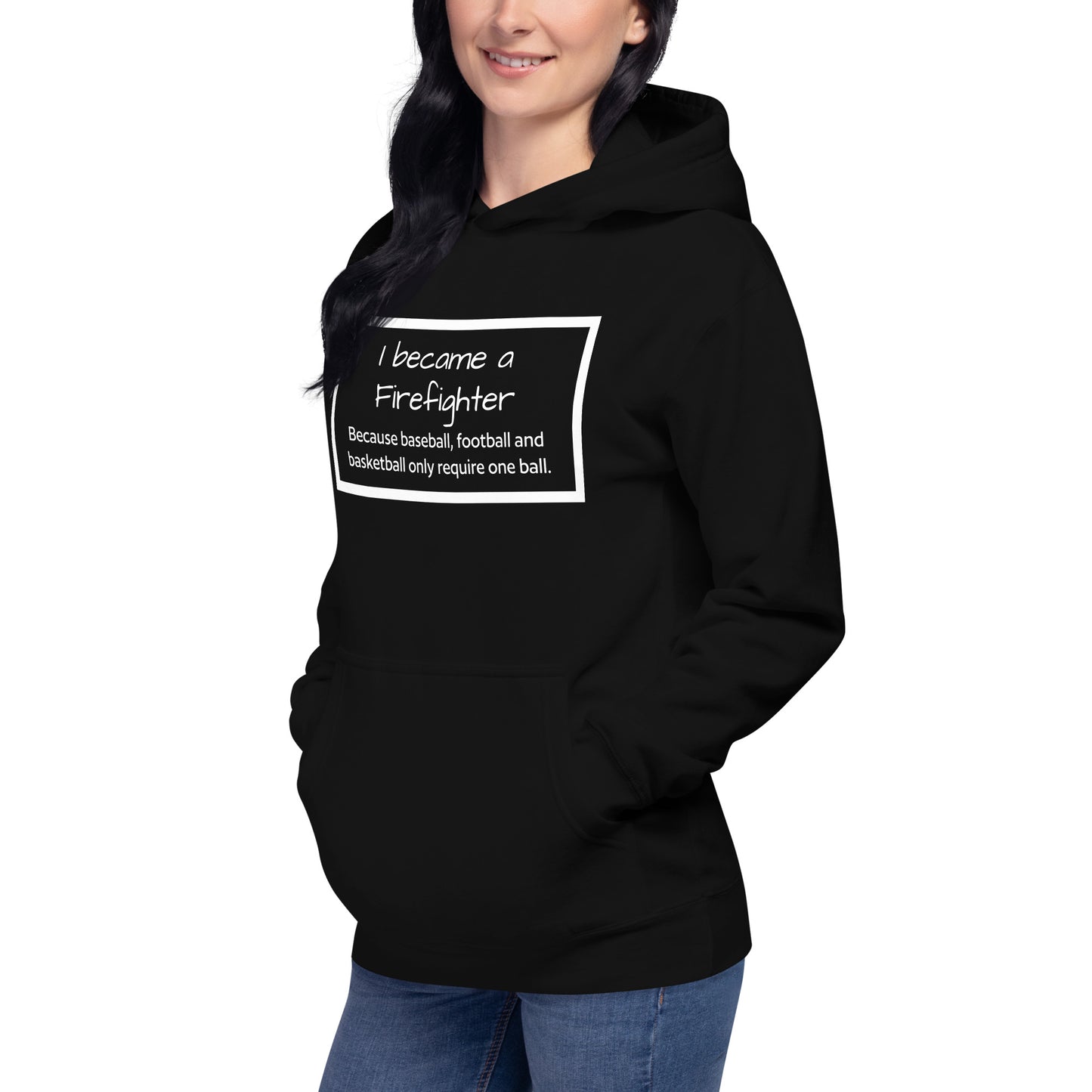 I Became a firefighter Unisex Hoodie