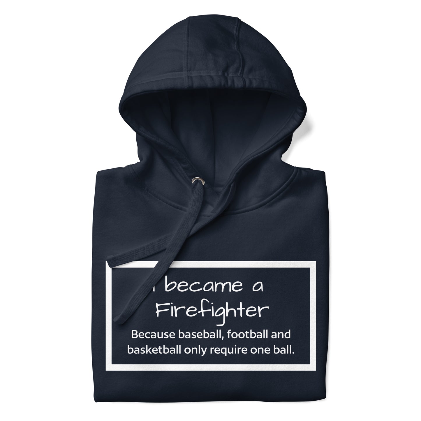 I Became a firefighter Unisex Hoodie