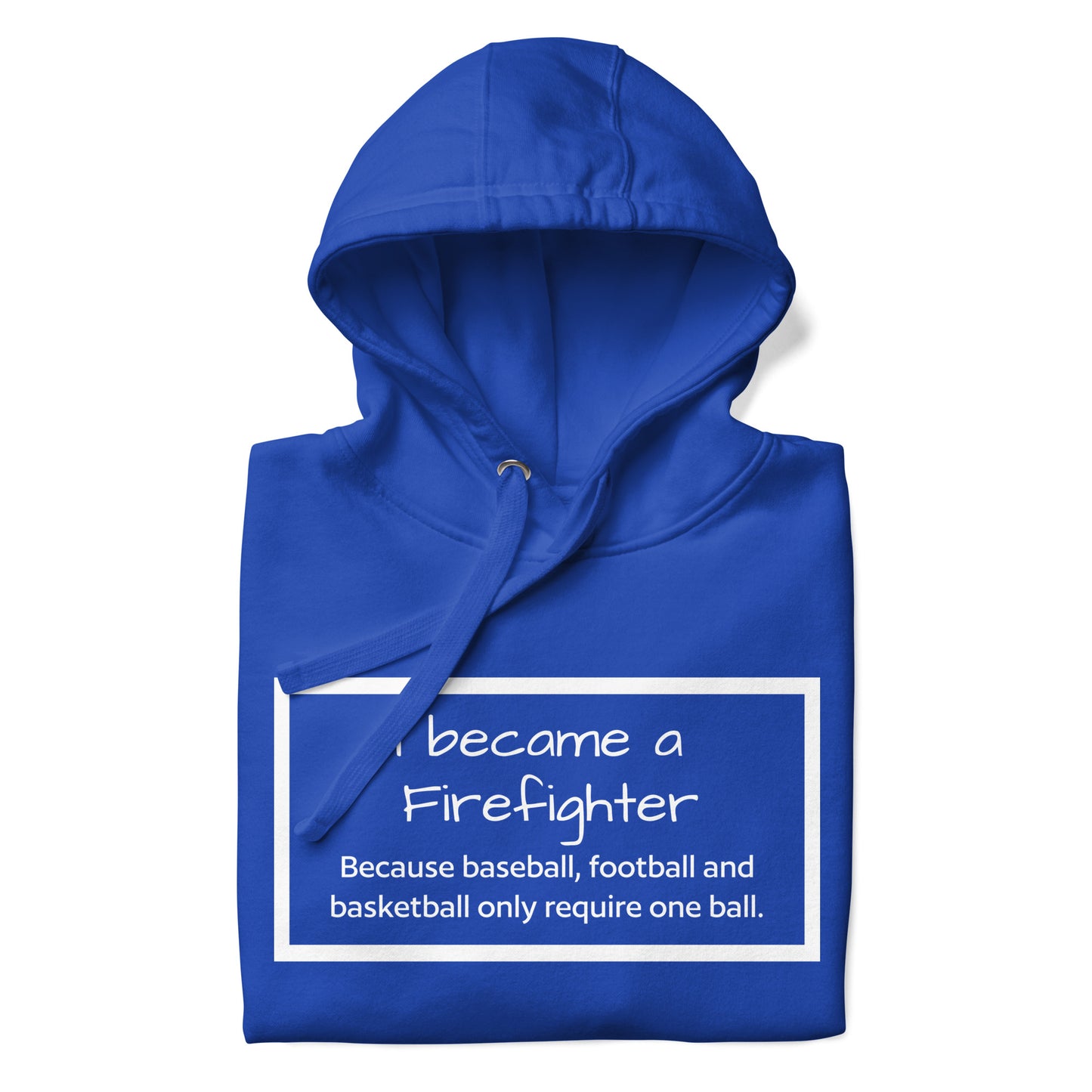 I Became a firefighter Unisex Hoodie