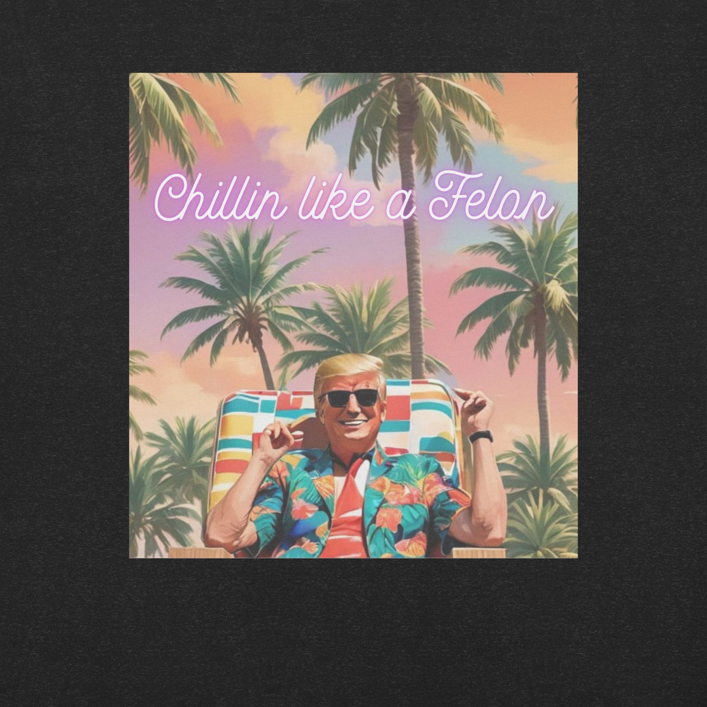 Chillin Like a Felon Unisex t-shirt