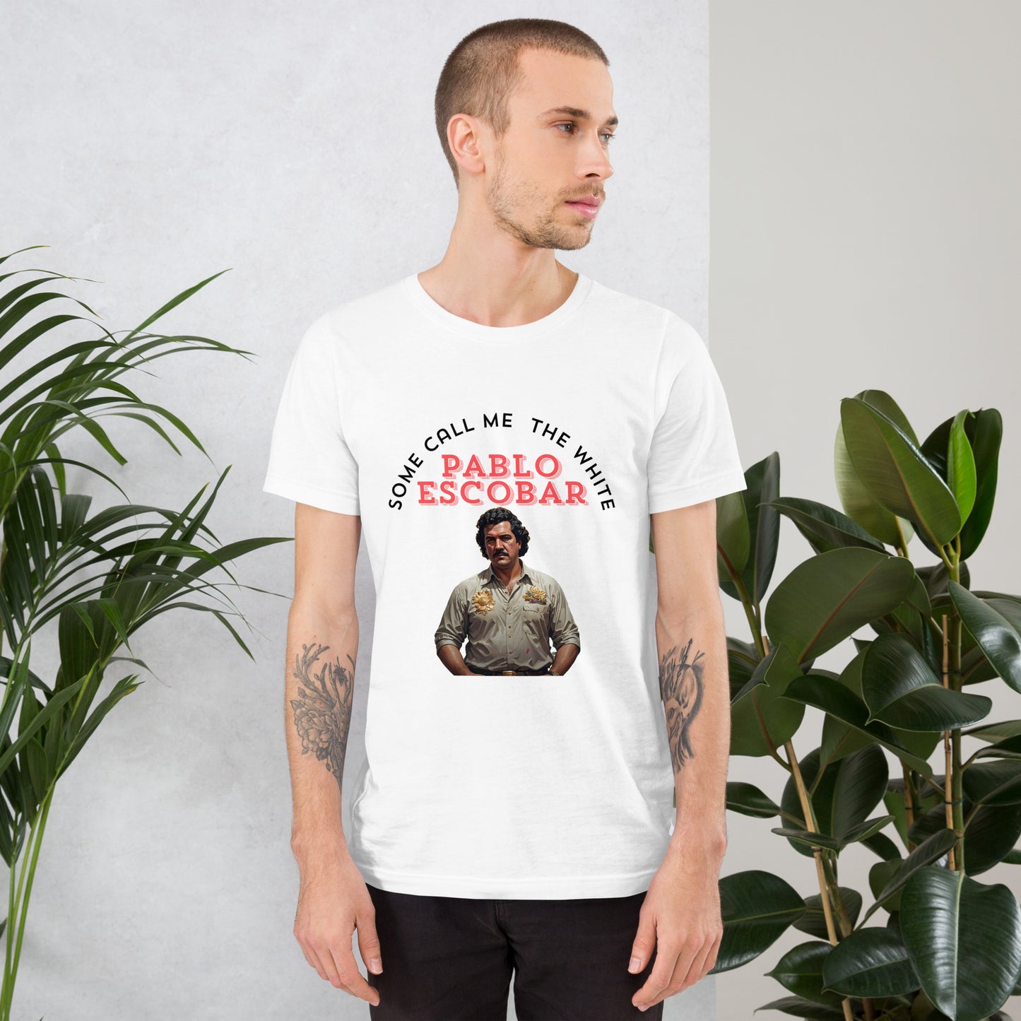 Some Call Me The White Pablo Escobar Unisex t-shirt