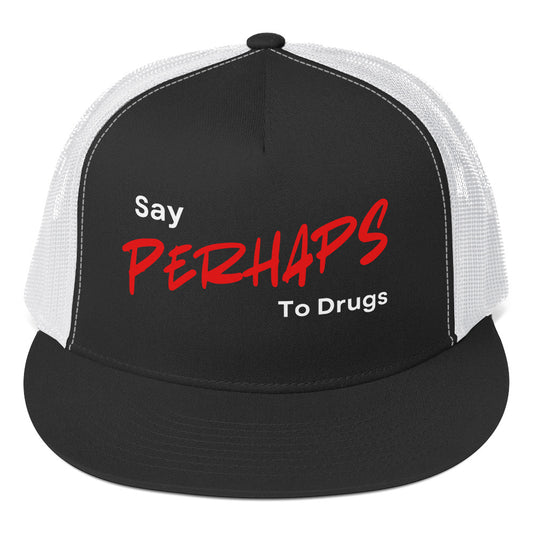 Say Perhaps To Drugs Trucker Cap