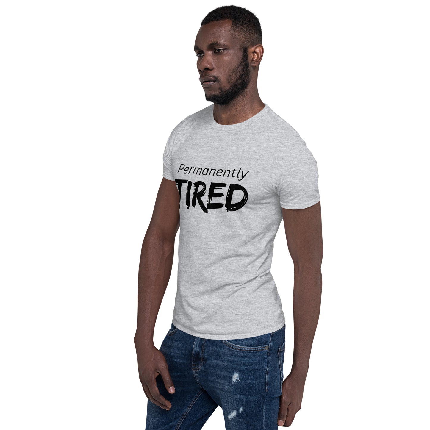 Permanently Tired Short-Sleeve Unisex T-Shirt