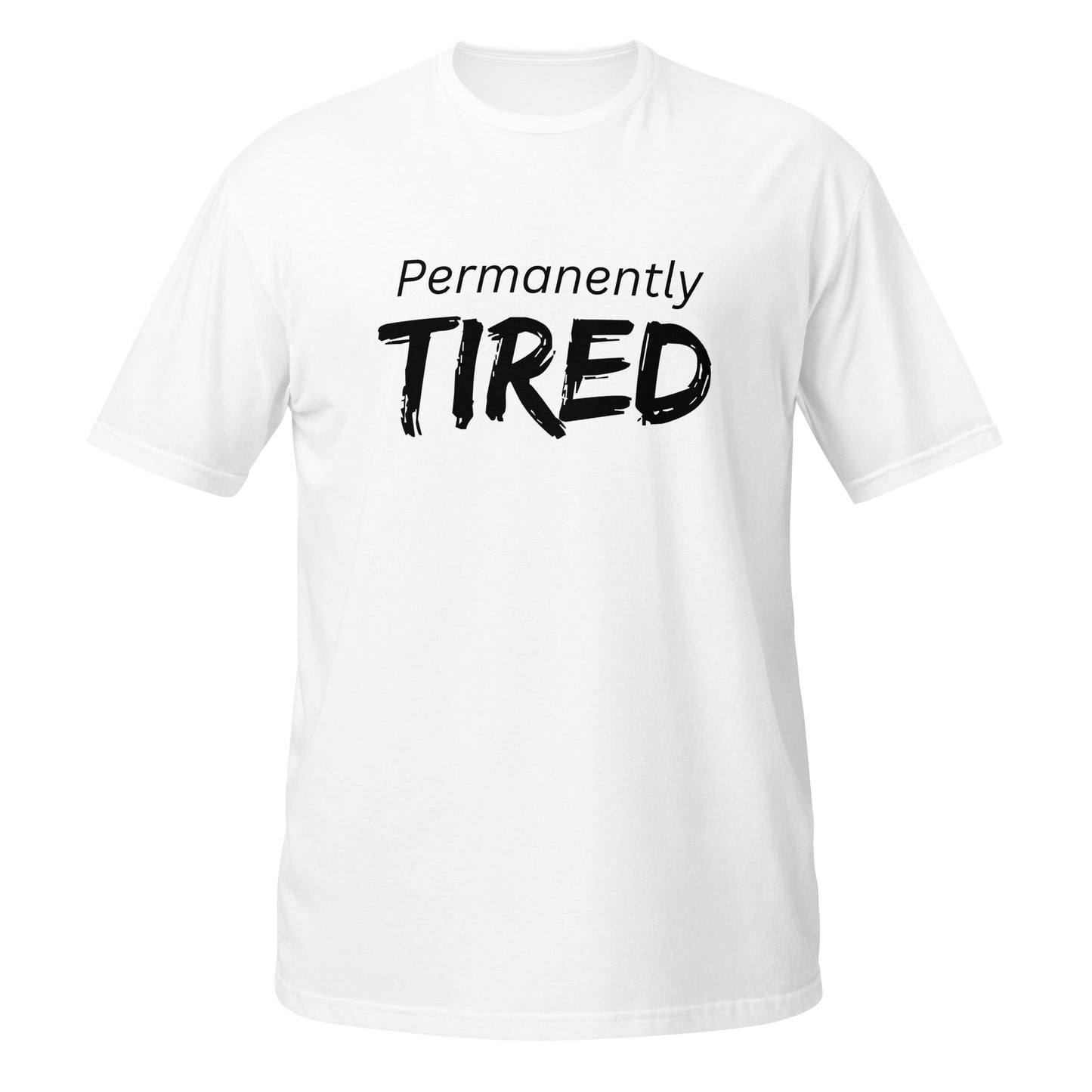 Permanently Tired Short-Sleeve Unisex T-Shirt