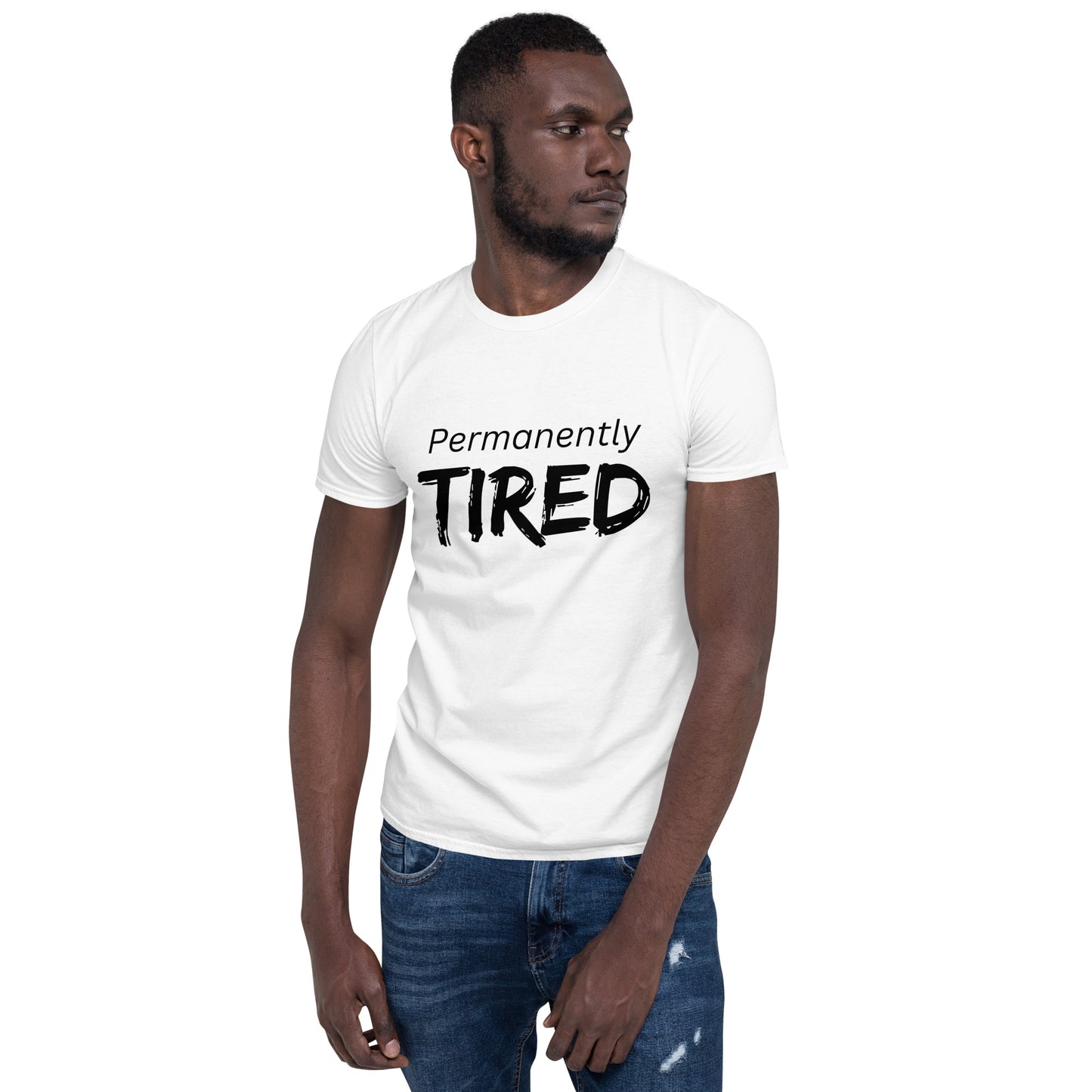 Permanently Tired Short-Sleeve Unisex T-Shirt