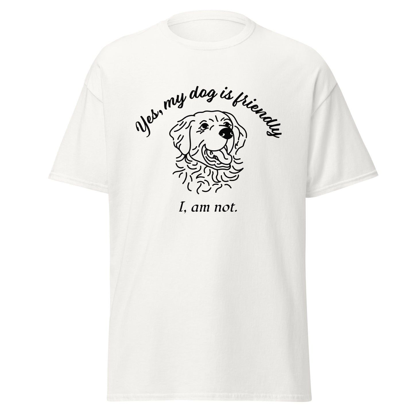 My Dog is Friendly Unisex classic tee