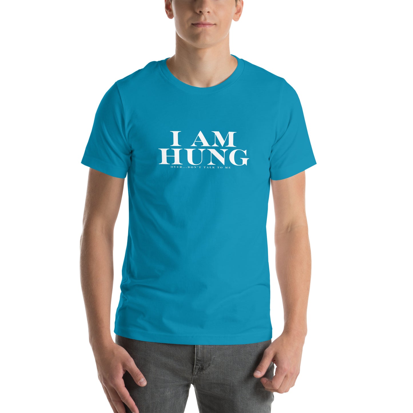 I am Hung... Unisex t-shirt