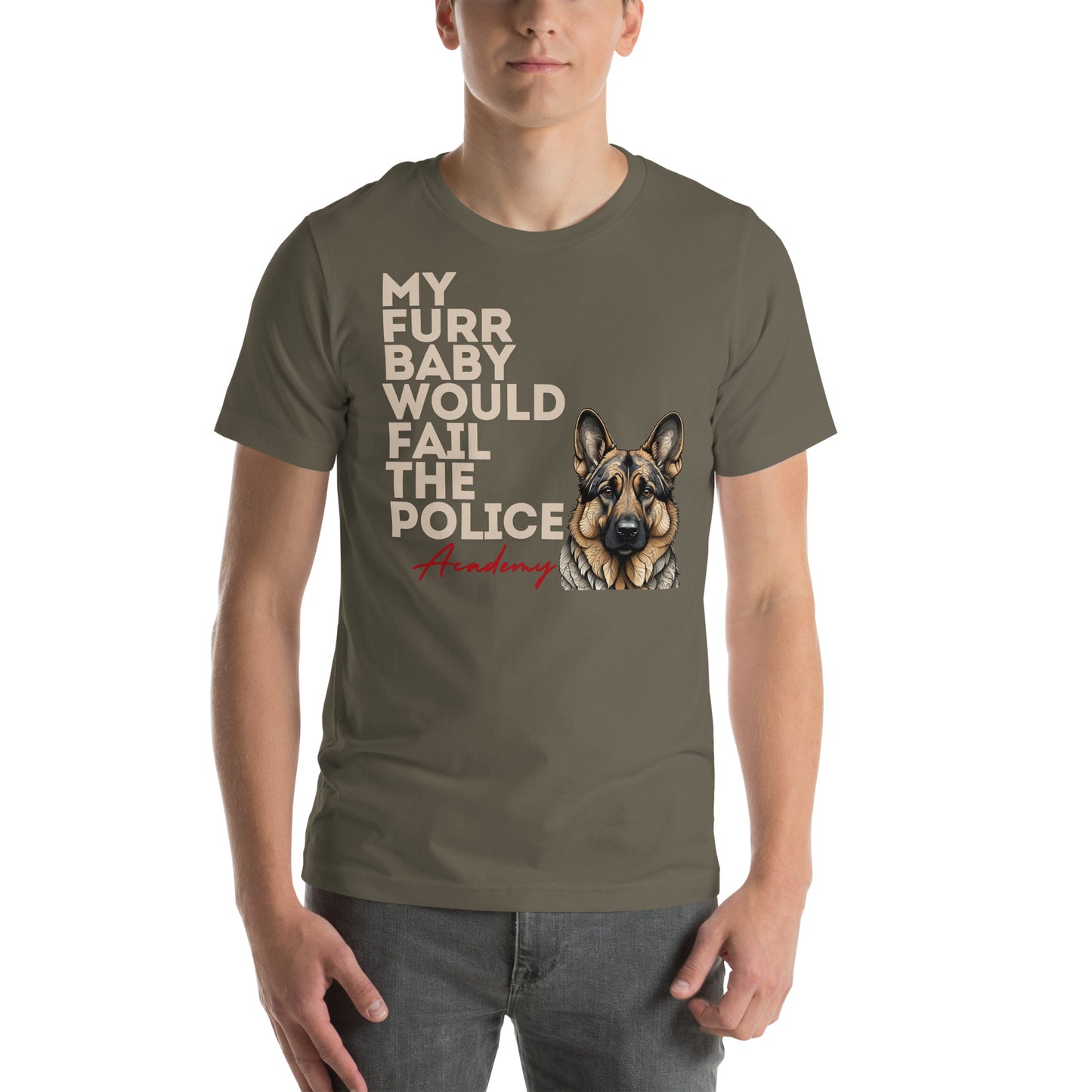 My Furr Baby Would Fail The Police Academy Unisex t-shirt