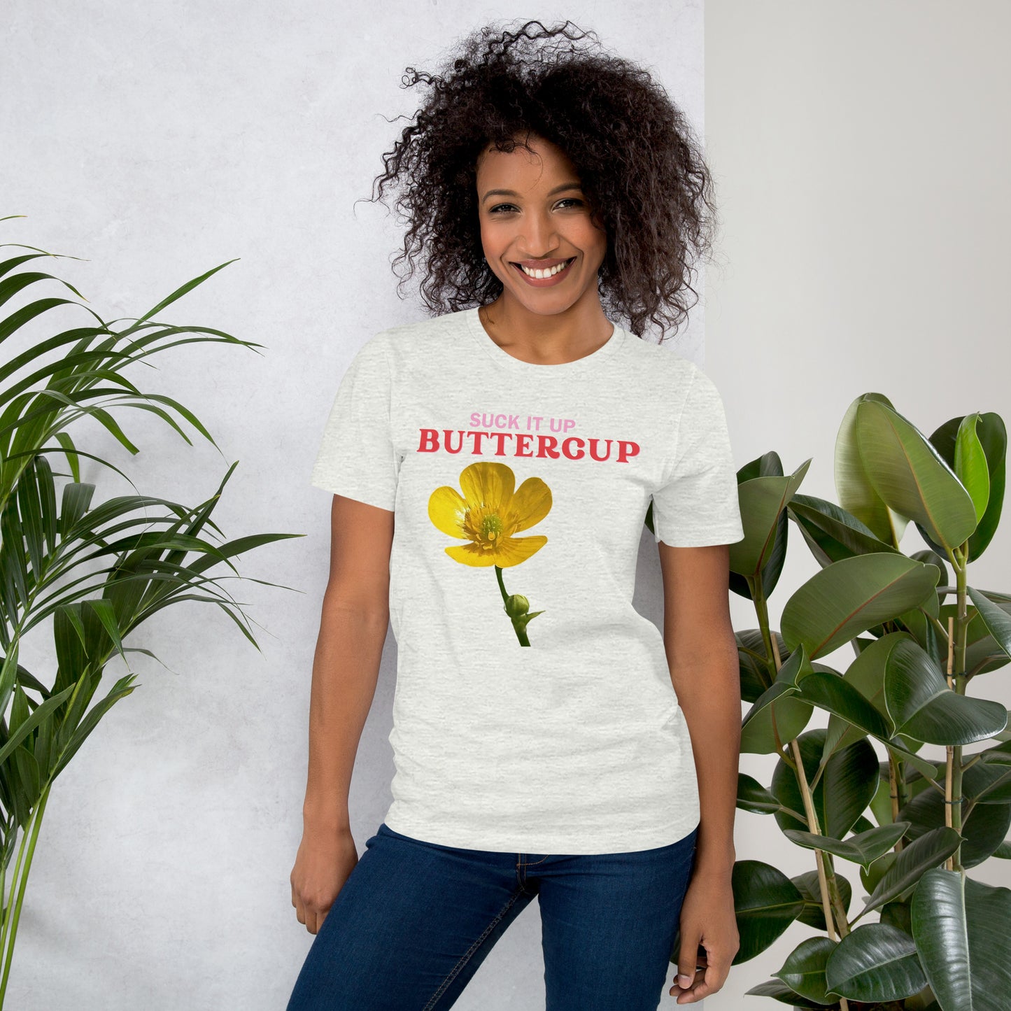 Suck it up Buttercup Unisex t-shirt