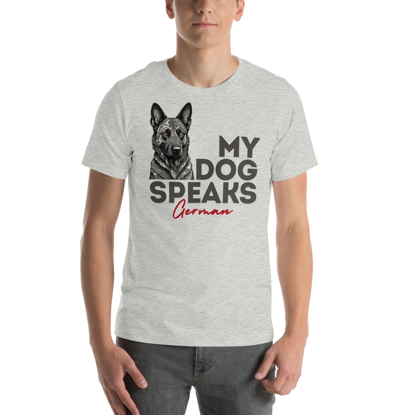 My Dog Speaks German Unisex t-shirt