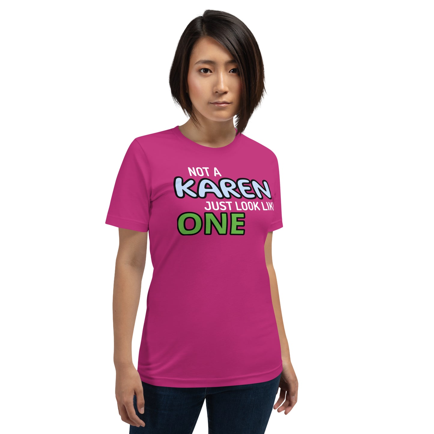 Not a Karen, Just Look Like One Unisex t-shirt