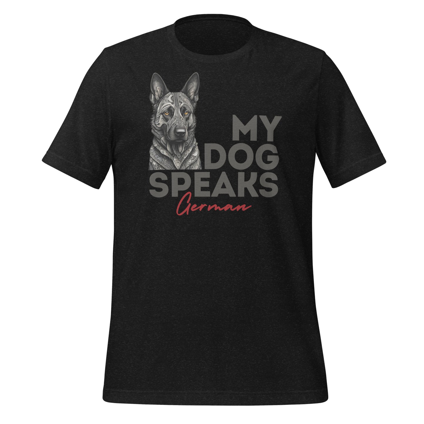 My Dog Speaks German Unisex t-shirt