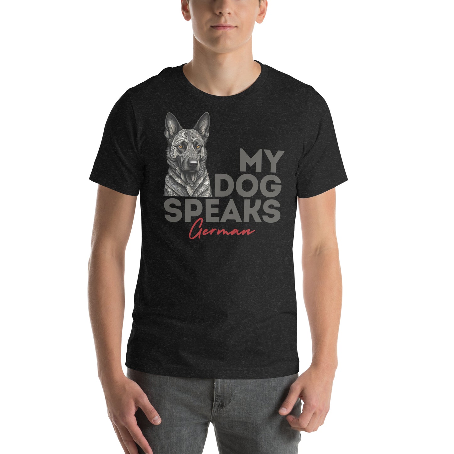 My Dog Speaks German Unisex t-shirt