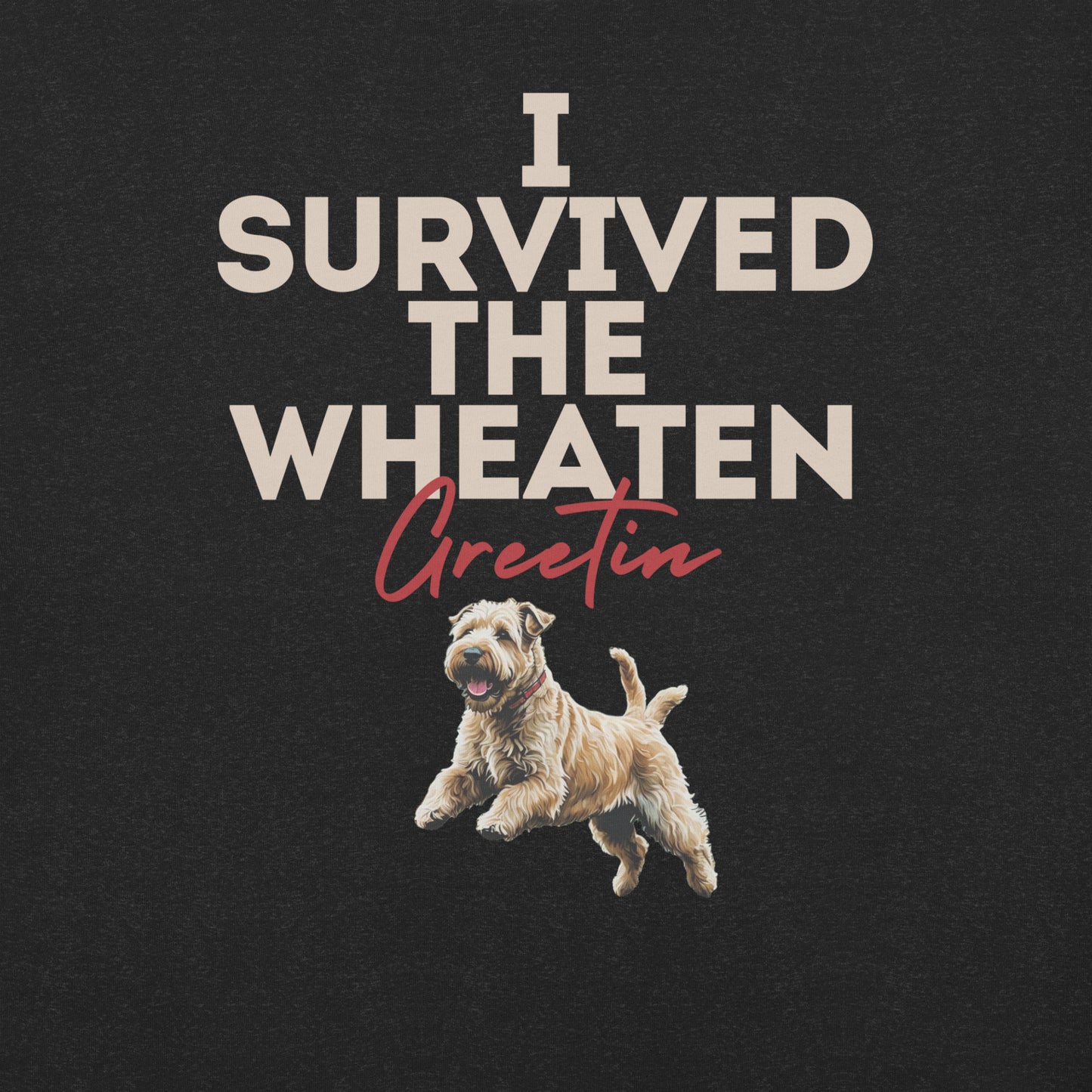 I Survived the Wheaton Greetin' Unisex t-shirt