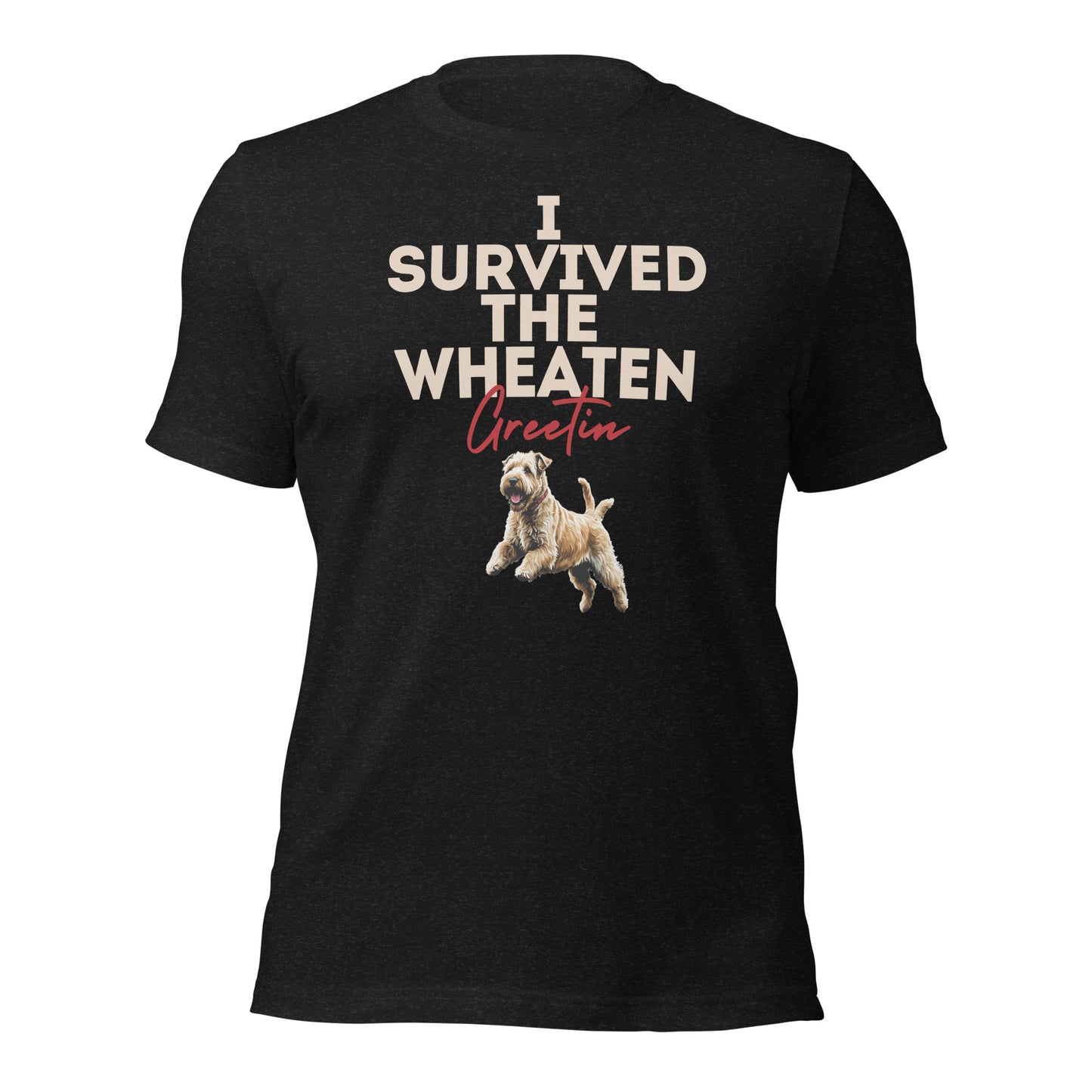 I Survived the Wheaton Greetin' Unisex t-shirt