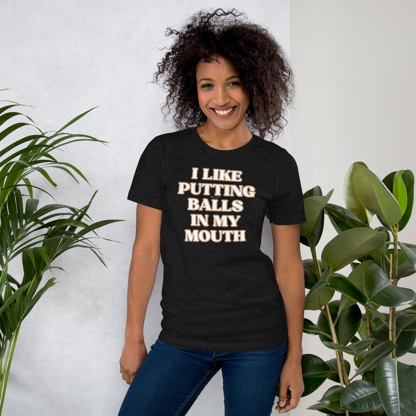 I like putting Meat Balls in my mouth t-shirt