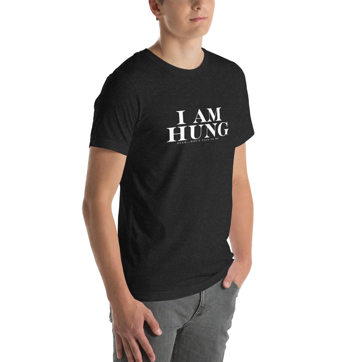 I am Hung... Unisex t-shirt