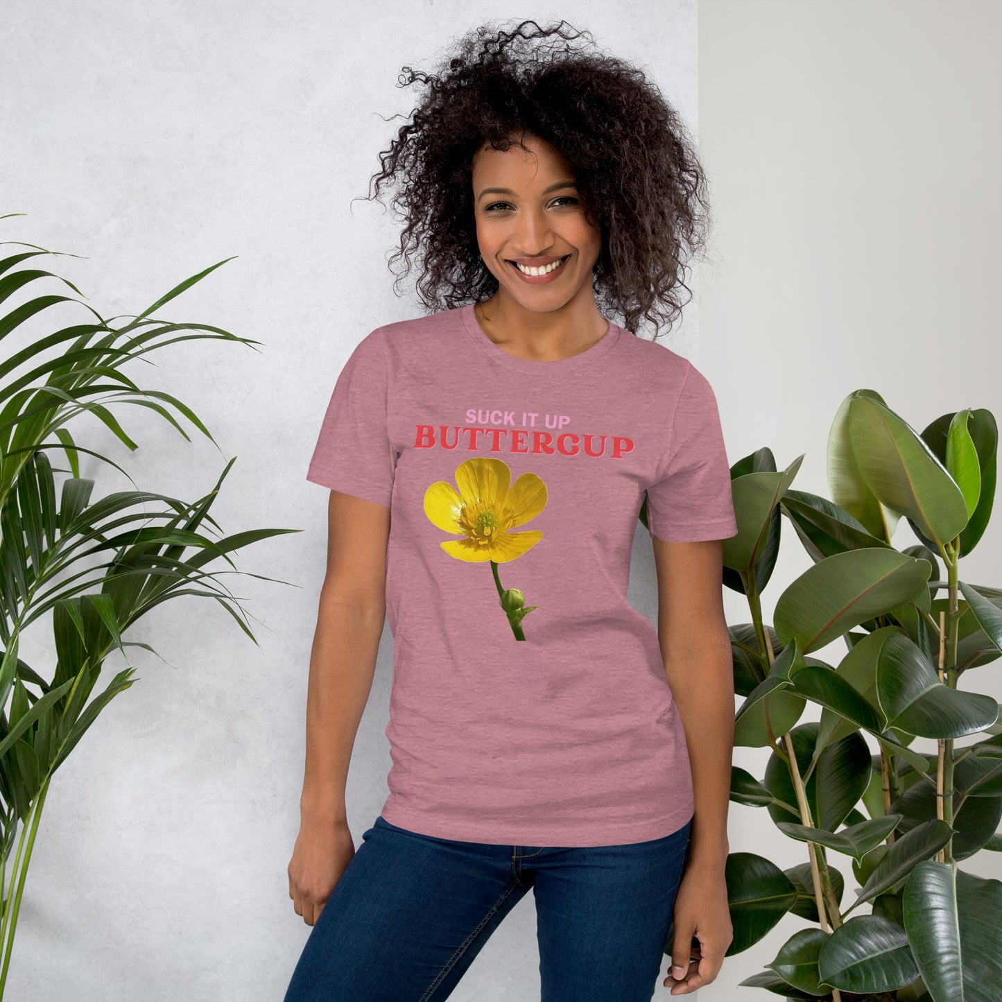 Suck it up Buttercup Unisex t-shirt