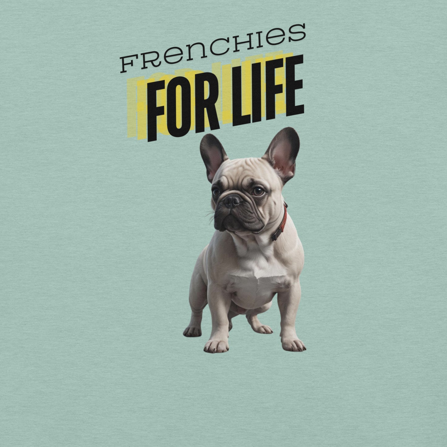 Frenchies for Life Unisex t-shirt