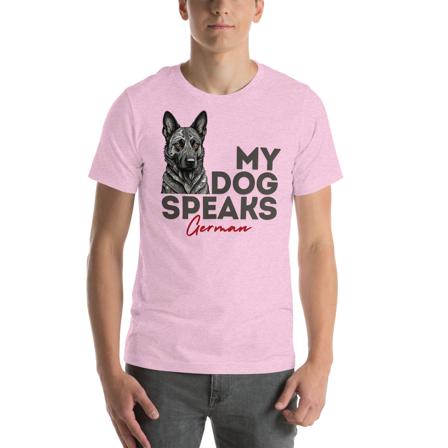 My Dog Speaks German Unisex t-shirt