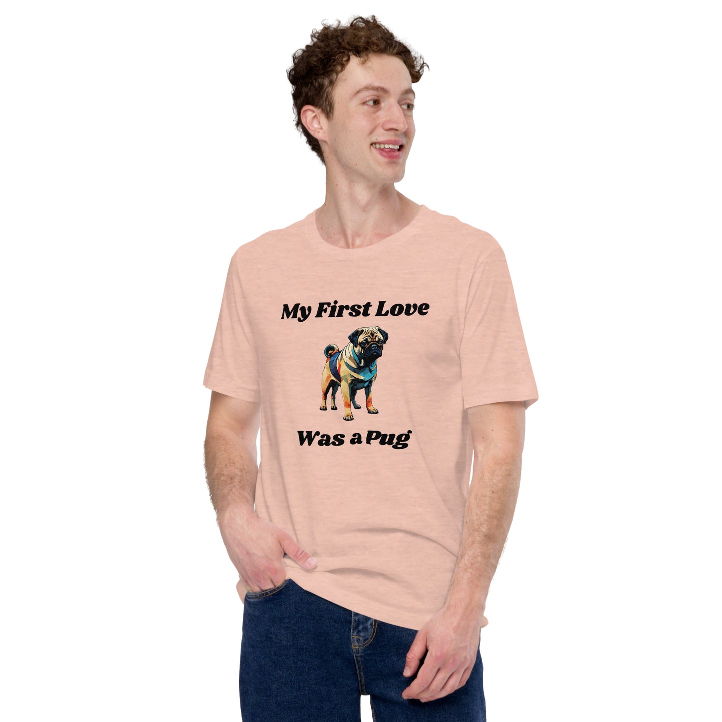 My First Love Was a Pug Unisex t-shirt