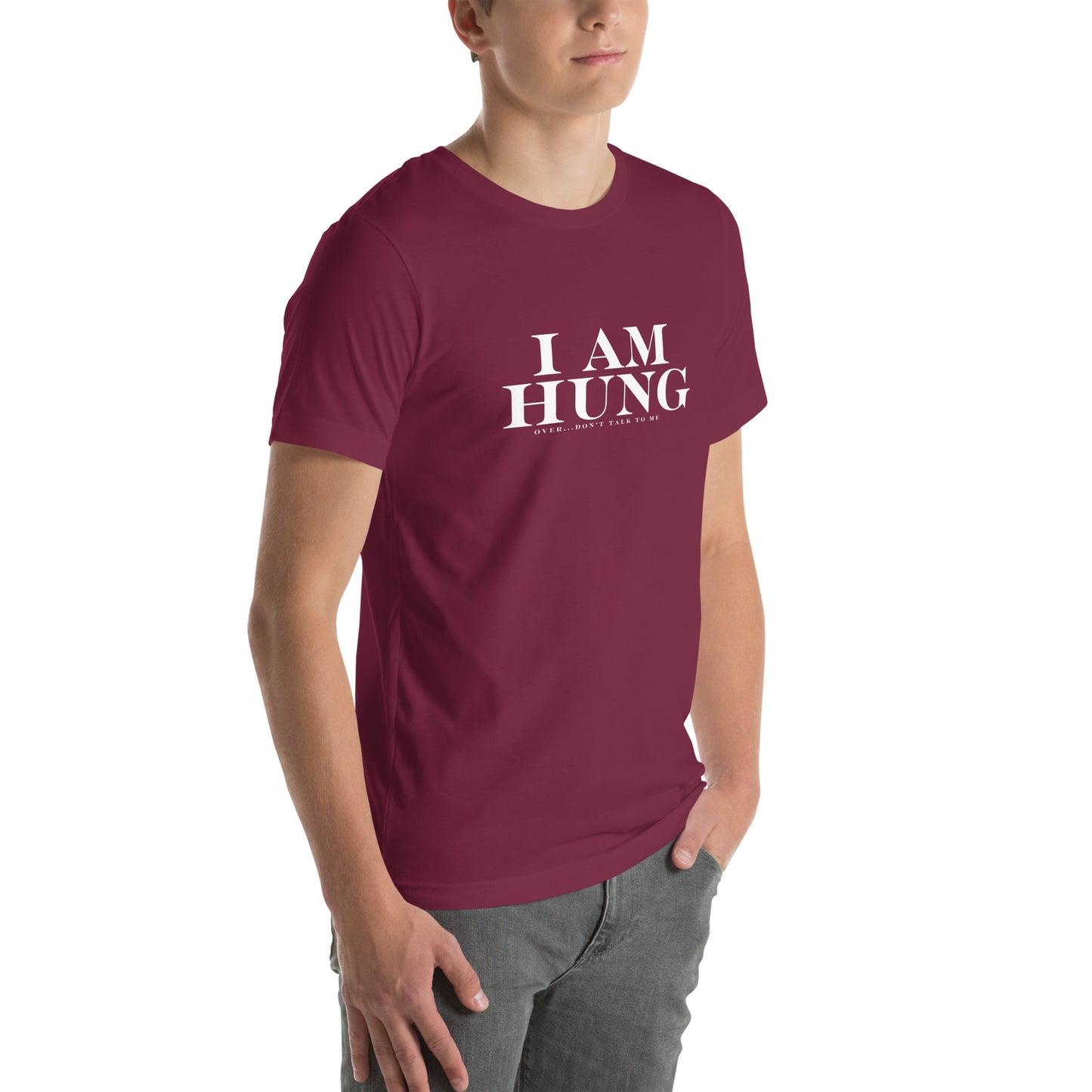 I am Hung... Unisex t-shirt