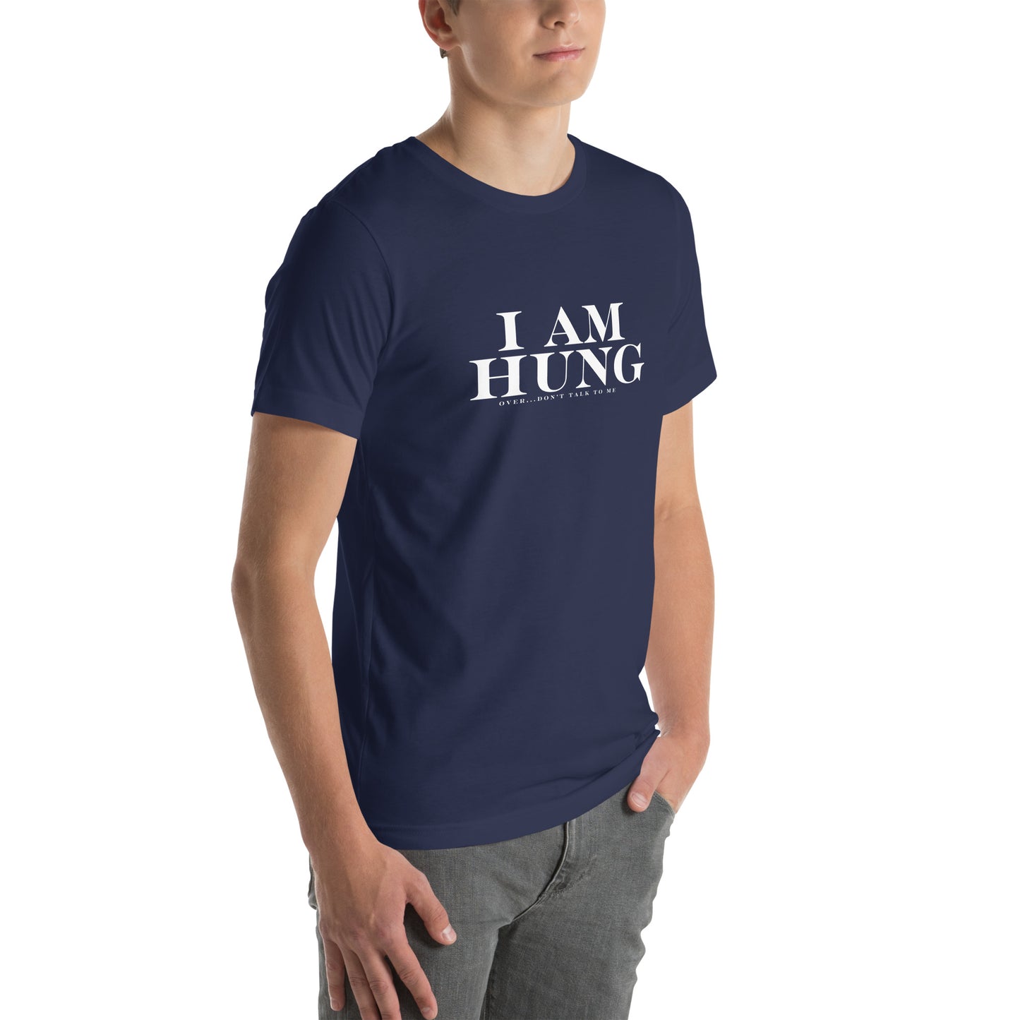 I am Hung... Unisex t-shirt