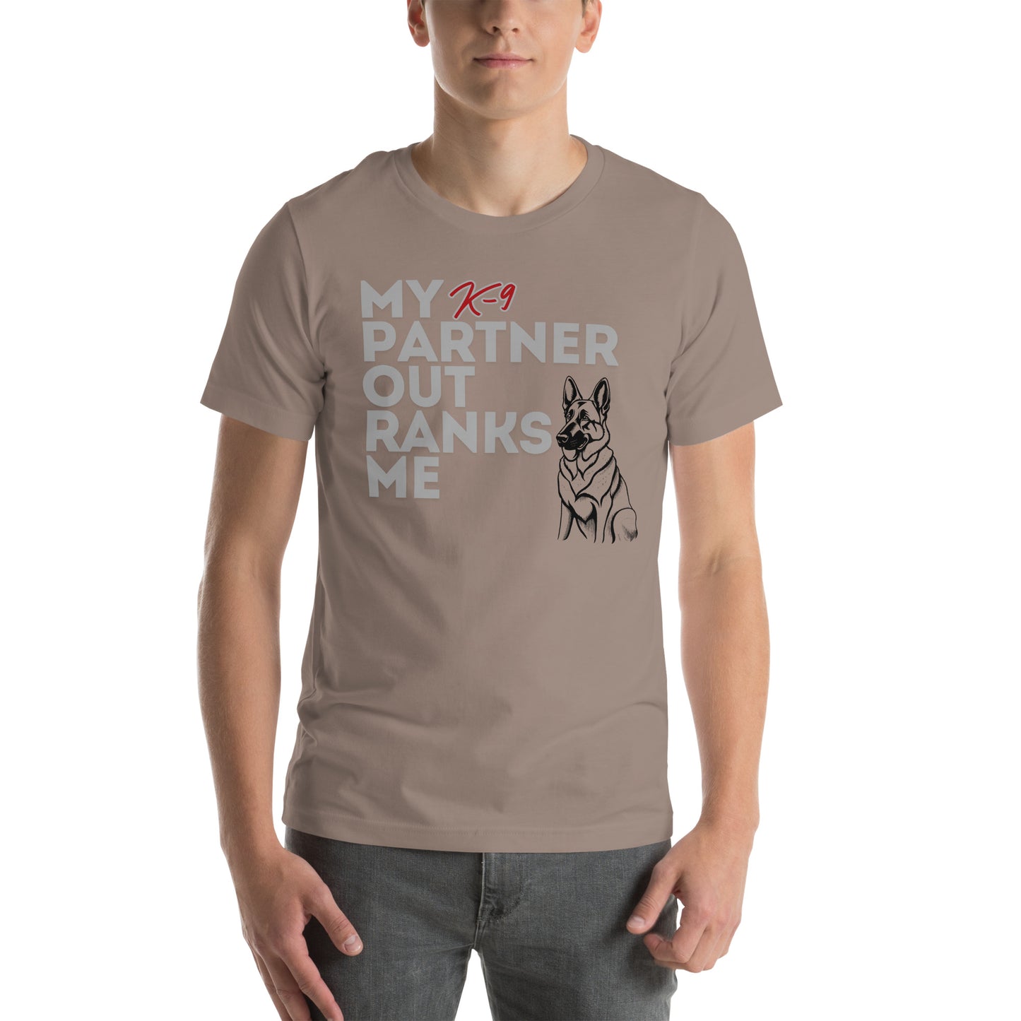 My K9 Partner Outranks Me Unisex t-shirt