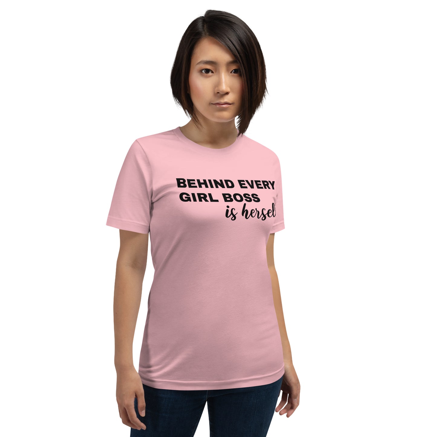 Behind Every Girl Boss is Herself Unisex t-shirt