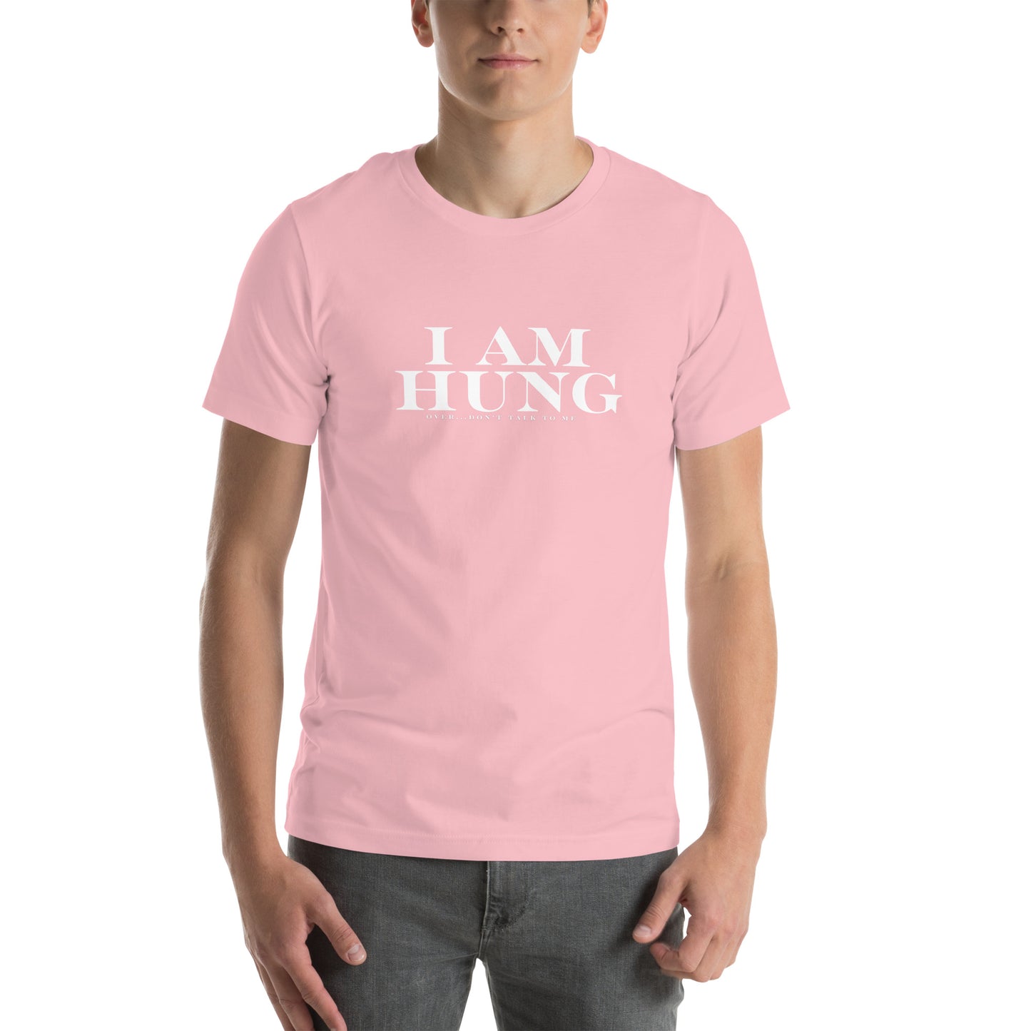 I am Hung... Unisex t-shirt