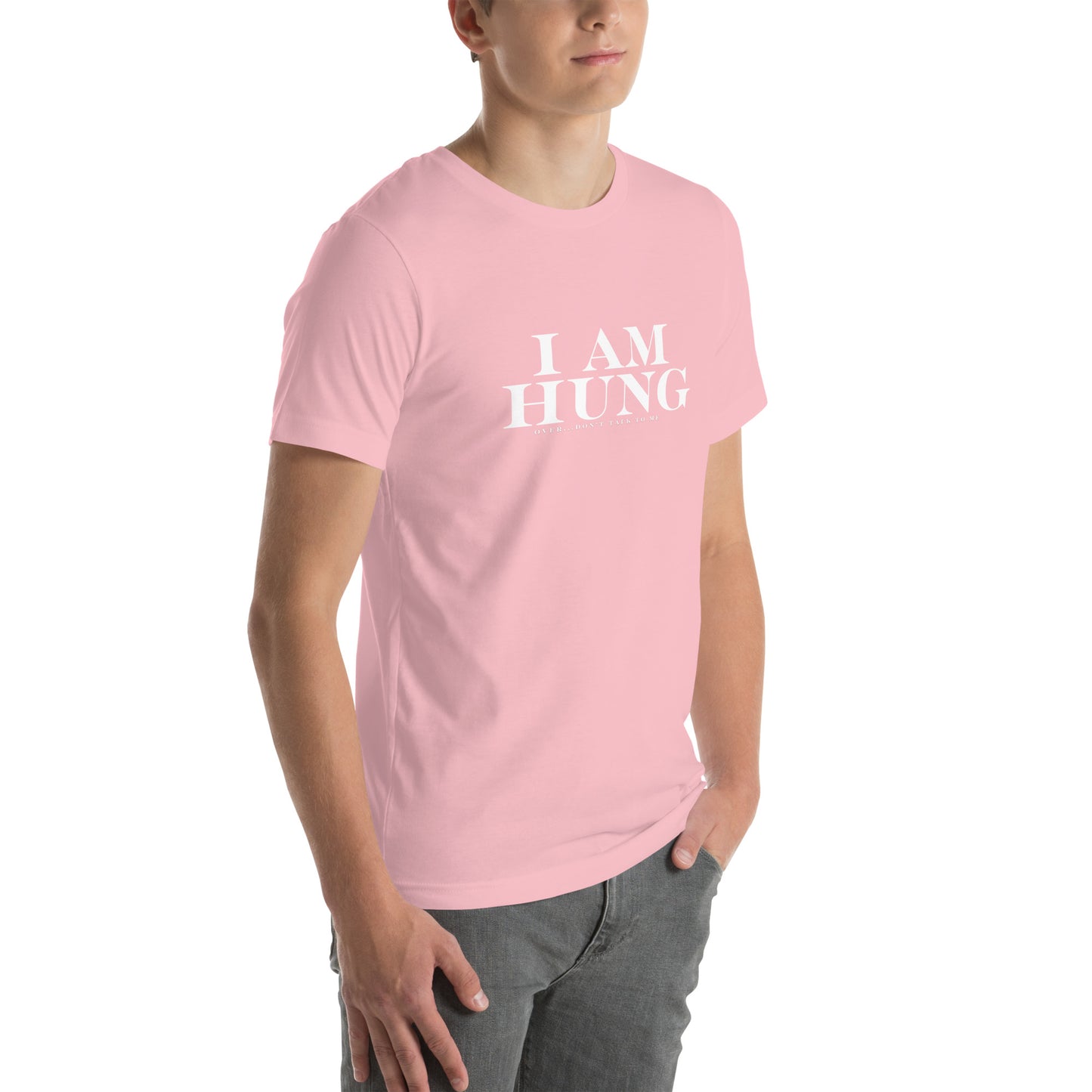 I am Hung... Unisex t-shirt