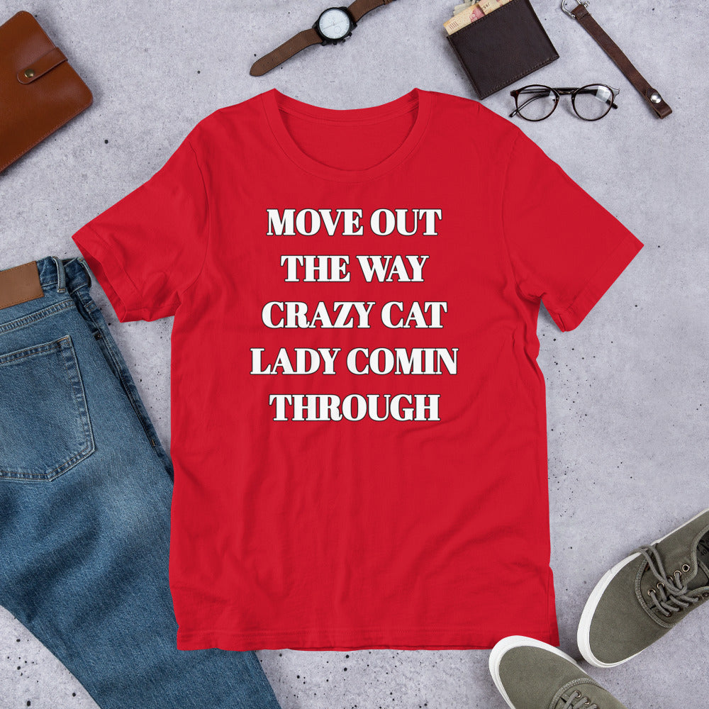 Move Out the Way Crazy Cat Lady Coming Through Unisex t-shirt