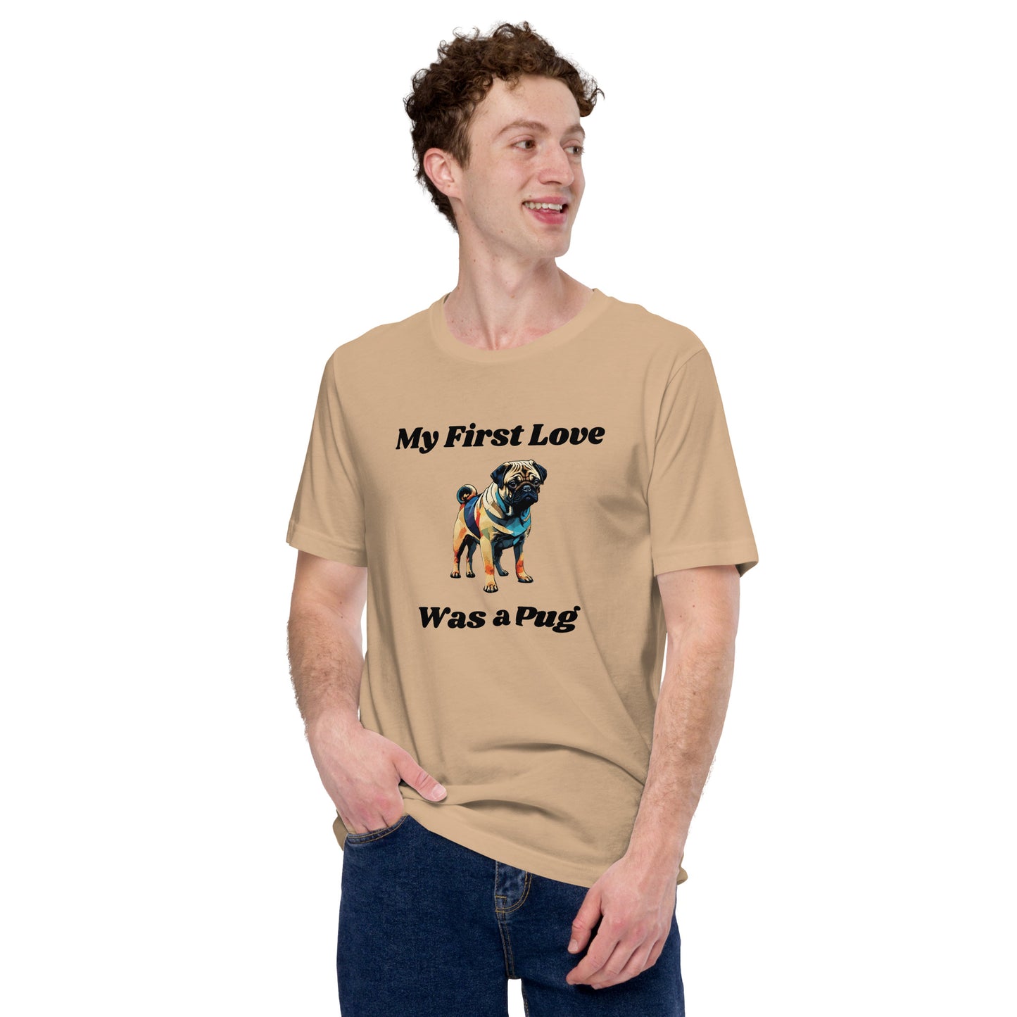 My First Love Was a Pug Unisex t-shirt