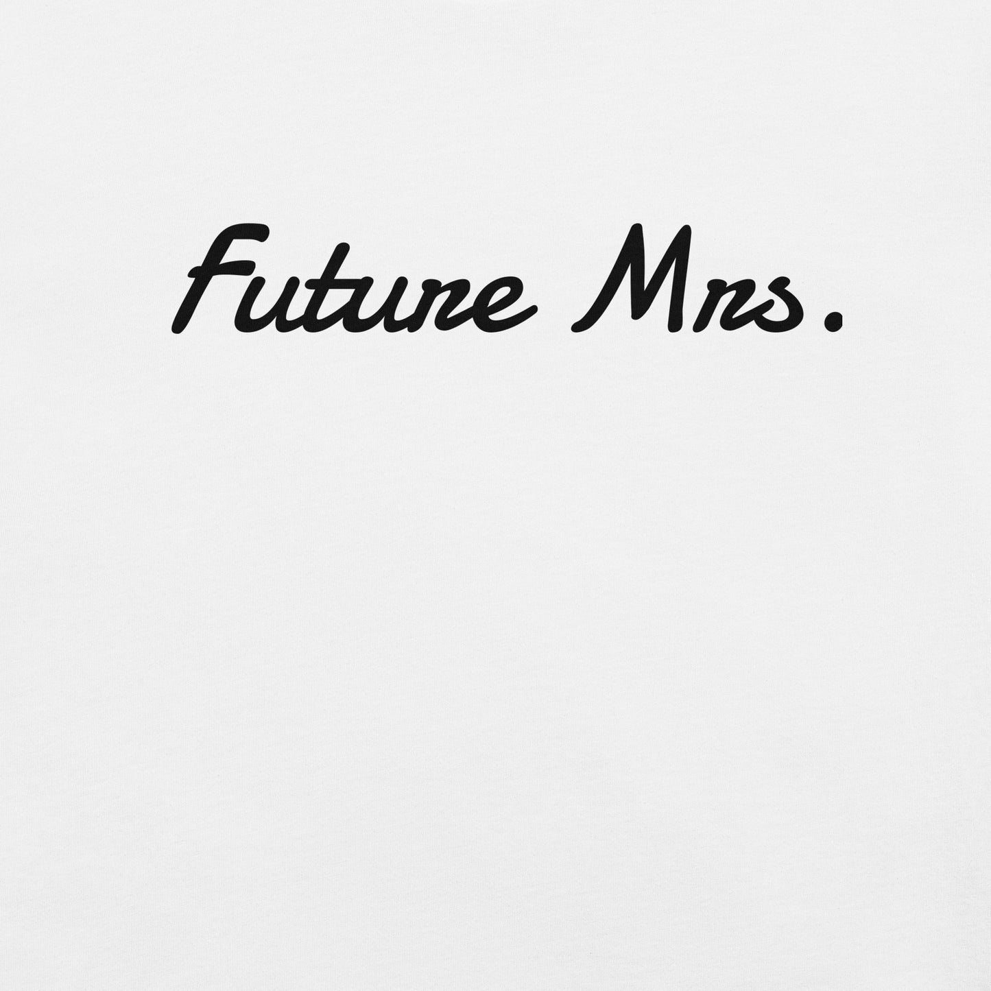 Future Mrs. Unisex t-shirt