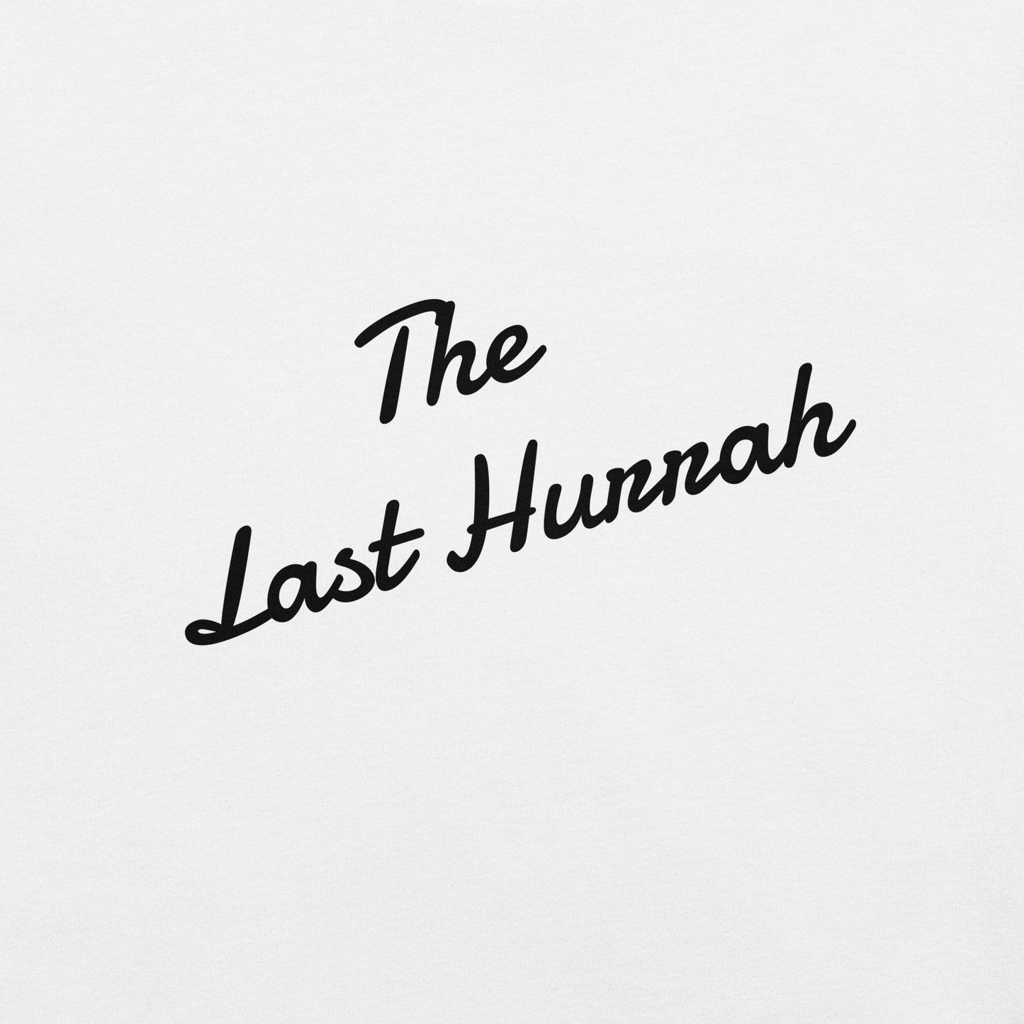 The Last Hurrah Unisex t-shirt