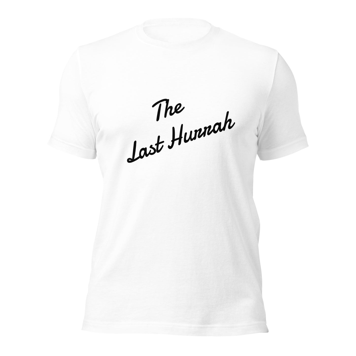 The Last Hurrah Unisex t-shirt