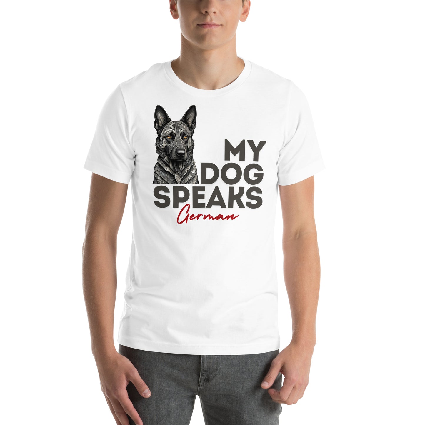 My Dog Speaks German Unisex t-shirt