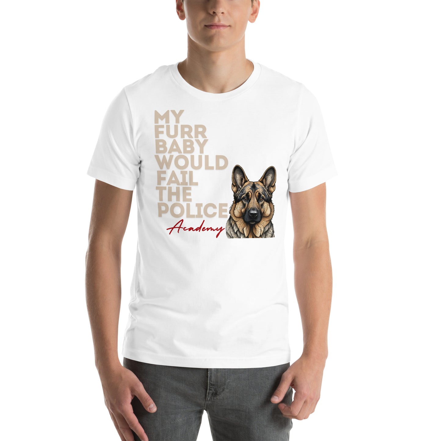 My Furr Baby Would Fail The Police Academy Unisex t-shirt