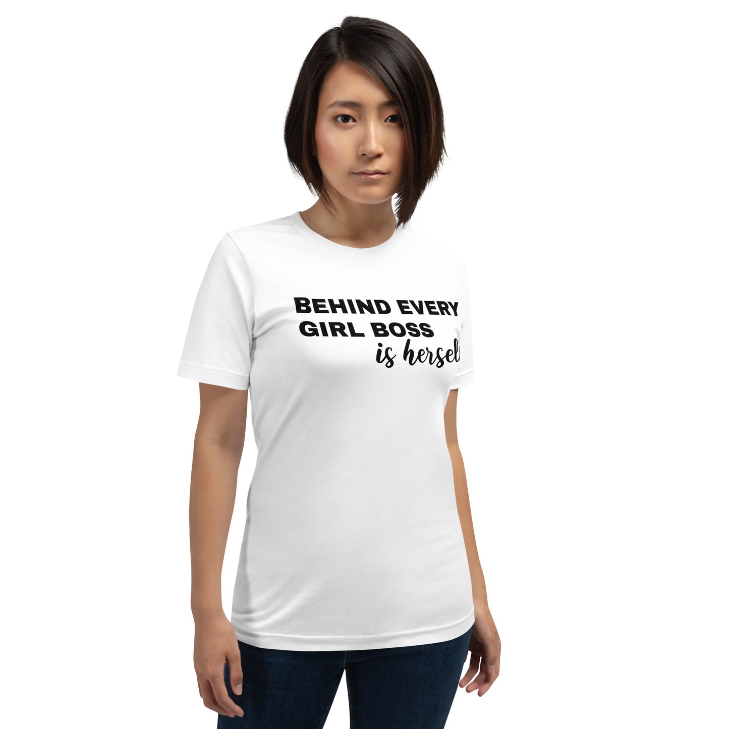 Behind Every Girl Boss is Herself Unisex t-shirt