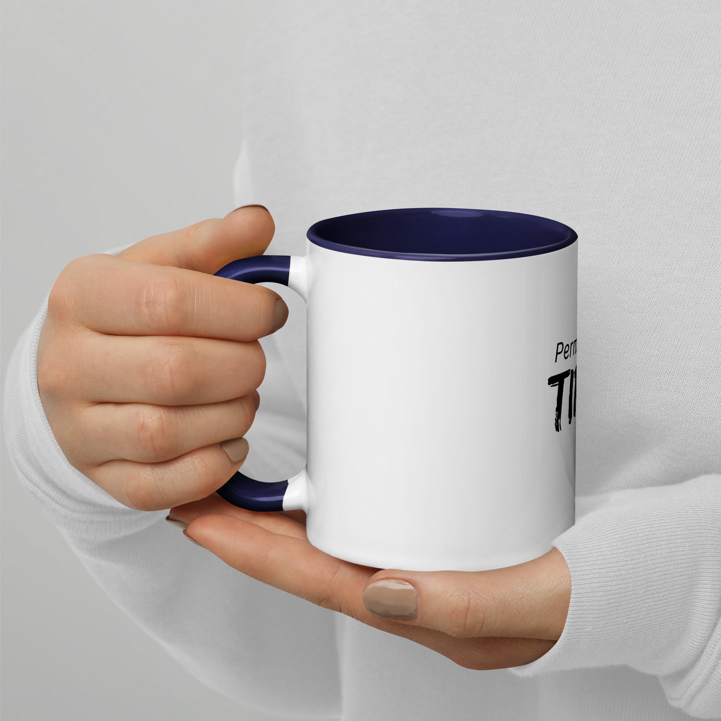 Permanently Tired  Mug with Color Inside Fun Present