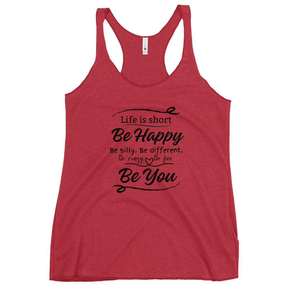 Life is Short - Be Happy Women's Racerback Tank